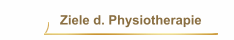 Ziele d. Physiotherapie